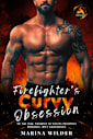 Firefighter’s Curvy Obsession: An Age Gap, Enemies to Lovers Instalove Romance, HEA Guaranteed (Blissmont County: Swoon Peaks Fire Station)