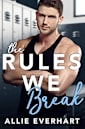 The Rules We Break: A Forced Proximity College Romance