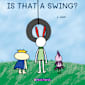 Is that a swing?: Early Learning, Friendly Illustrations, Ages 1-3, Bedtime Stories, Rhythmic Text, Suitable for Toddlers, Educationa Picture Book, Shapes, ... for Toddlers, Classic & (Pico’s friends)