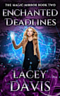 Enchanted Deadlines: A Paranormal Witch Tale (The Magic Mirror Series Book 2)