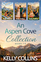 An Aspen Cove Romance Collection: A Small Town Romance Books 7-9