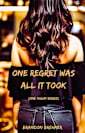 One regret was all it took: Book 4 of the “One night” Series (One night was all it took)