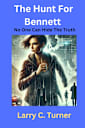 The Hunt For Bennett: No One Can Hide The Truth (Digital Siege Book 2)