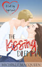 The Kissing Dilemma: A Sweet Young Adult Romance (Gulf City High, #2)