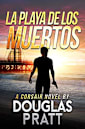 La Playa de Los Muertos: A Corsair Novel (The Corsair Novels Book 1)