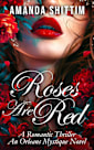 Roses Are Red: A Romantic Thriller| An Orleans Mystique Novel