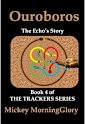 Ouroboros: The Echo’s Story (The Trackers Series Book 4)