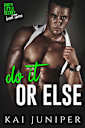 Do It Or Else (Dirty Little Secret Book 3)