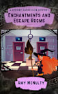 Enchantments and Escape Rooms