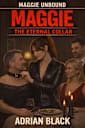 Maggie: The Eternal Collar (Maggie Unbound, #5)