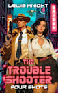 The Troubleshooter: Four Shots: A Havenworld Novel (New Haven Saga Book 1)