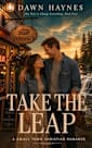 Take the Leap: A Small Town Christian Romance (One Year to Change Everything Book 4)