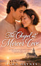 The Chapel at Mercer Cove : A Small Town Christian Romance (The Sisters of Wrenhaven Island Book 3)