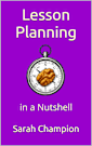Lesson Planning in a Nutshell (Teaching in a Nutshell)