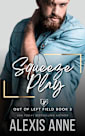 Squeeze Play: A Friends to Lover Sports Romance (Out of Left Field Book 3)