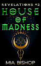 House of Madness (Revelations, #2)