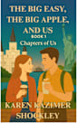 The Big Easy, The Big Apple, And Us: Book 1, Chapters of Us