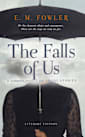 The Falls of Us