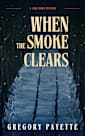 When the Smoke Clears: A Jake Horn Mystery (Jake Horn Mysteries Book 3)