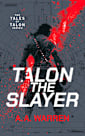 Talon the Slayer