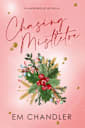 Chasing Mistletoe: A Best Friend’s Brother Holiday Novella