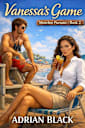 Vanessa’s Game (Shoreline Pursuits, #2)