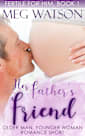 Her Father’s Friend: Older Man Younger Woman Romance (Fertile For Him Book 1)