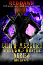 Lilith Mercury, Werewolf Hunter Series Books 4-5