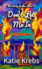 Don’t Let Me In (The Wesley Brothers Book 3)