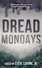 Dread Mondays: A Whisper House Press Horror Anthology