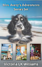 Mrs. Avery’s Adventures Series Set: ABC= Adventure, Beaches &Clues: A Cozy Dog Mystery
