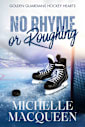 No Rhyme or Roughing (The Golden Guardians Hockey Hearts Book 1)