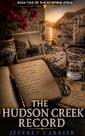 The Hudson Creek Record (The Keystone Cycle, #2)