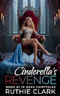 Cinderella’s Revenge: Book #1 in Dark Fairytales