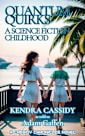 Quantum Quirks: A Science Fiction Childhood (The Cassidy Chronicles)