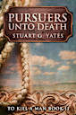 Pursuers Unto Death (To Kill A Man, #2)