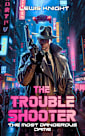 The Troubleshooter: The Most Dangerous Dame: A Havenworld Novel (New Haven Saga Book 3)