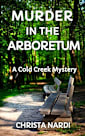 Murder in the Arboretum (Cold Creek Book 2)