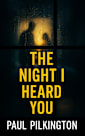 The Night I Heard You