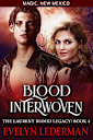 Blood Interwoven: The Laurent Blood Legacy- 4 (Magic, New Mexico Book 52)