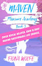 Maven: A Steamy Contemporary Rom-Com (Pleasure Academy Book 3)