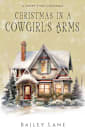Christmas in a Cowgirl’s Arms: A Snowy Pines Christmas