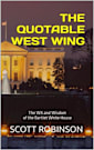 The Quotable West Wing: The Wit and Wisdom of the Bartlet White House (What’s Next? Book 4)
