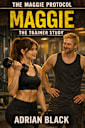 Maggie: The Trainer Study (The Maggie Protocol, #3)