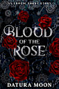 Blood of the Rose: An Erotic Short Story