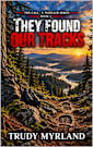 They Found Our Tracks (The Call - A Thriller Series Book 4)