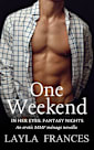 One Weekend: An erotic MMF ménage romance novella (In Her Eyes: Fantasy Nights)