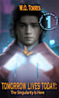Tomorrow Lives Today: The Singularity is Here