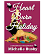 Heart Burn Holiday (Holmes & Watson Culinary Whodunits Book 3)