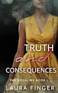 Truth and Consequences: The Royal We Book 1: A steamy instalove forced proximity story